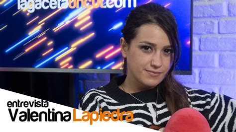 Valentina Lapiedra Entrevista La Gaceta Uncut Youtube