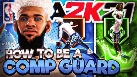 How To Be A Comp Guard And Win In The Comp Stage In Nba 2k21 Tips And