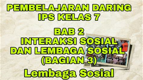 Rekayasa pembelajaran guru dan tindak belajar siswa. Video Pembelajaran IPS Interaksi Sosial dan Lembaga Sosial ...
