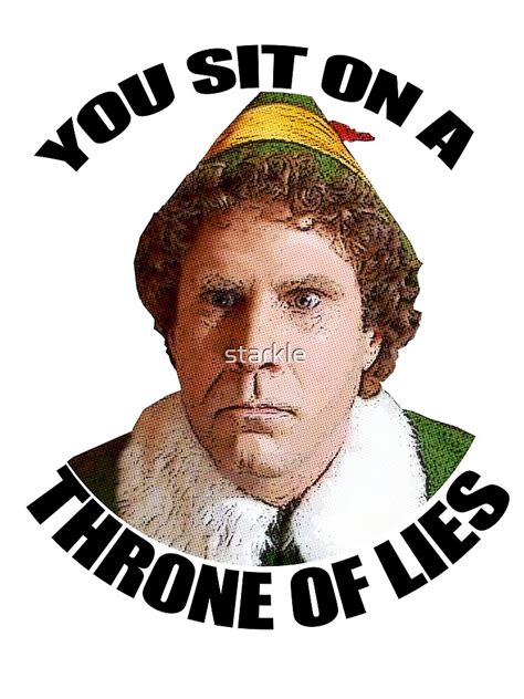 You Sit On A Throne Of Lies Buddy The Elf Christmas Movie Will Ferrell