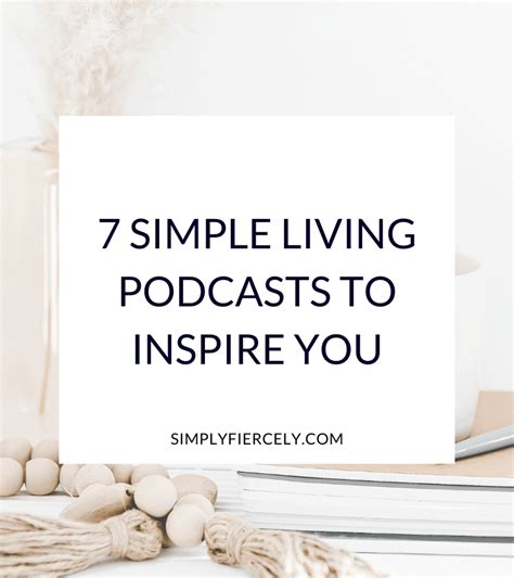 7 Simple Living Podcasts To Inspire You Simple Living Podcasts