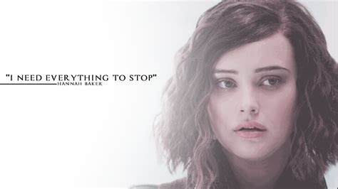 Hannah Baker ️ I Need Everything To Stop 13 Reasons Why Youtube