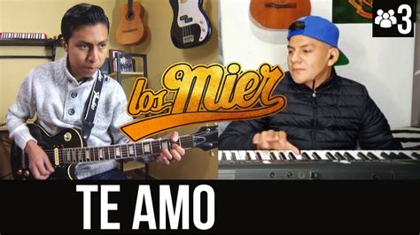 Los Mier Te Amo L Musicazos 3 Youtube