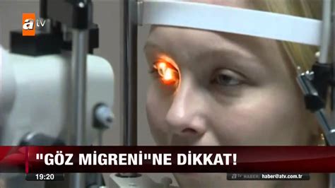 Ortalama 2,5 cm çapında küre seklindedir. "Göz Migreni"ne dikkat! - 09.05.2015 - atv - YouTube