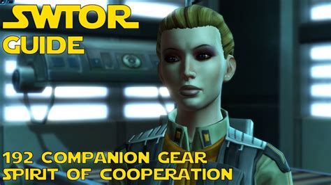 Swtor Guide 192 Companion Gear Spirit Of Cooperation Youtube