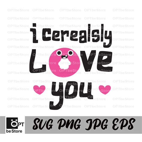 I Cerealsly Love You SVG Cereal Svg Cereal Valentine Svg I | Etsy