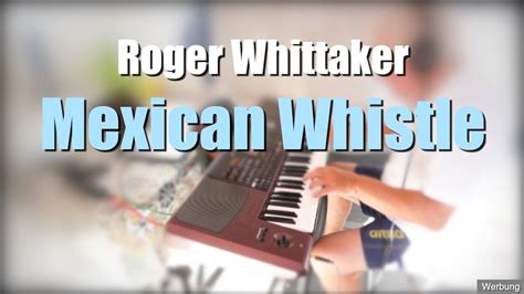 Pa1000 Roger Whittaker Mexican Whistle 1235 Youtube