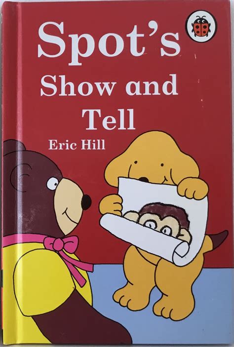 Eric Hill Spot The Dog Ladybird Book Spots Show And Tell Show And