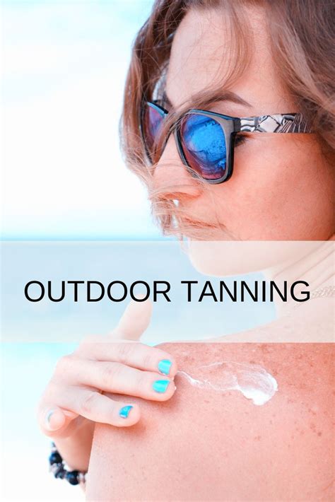 Outdoor Tanning Outdoor Tanning Outdoor Tanning Lotion Tanning Tips