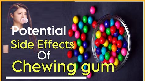 Potential Side Effects Of Chewing Gum Ill Effects Of Chewing On Your
