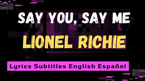 Lionel Richie Say You Say Me Lyrics Español Youtube
