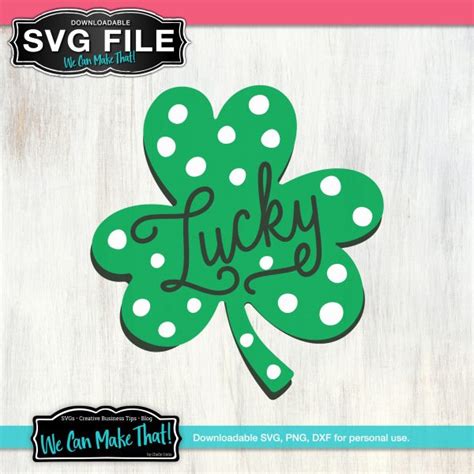 Lucky Shamrock Svg We Can Make That