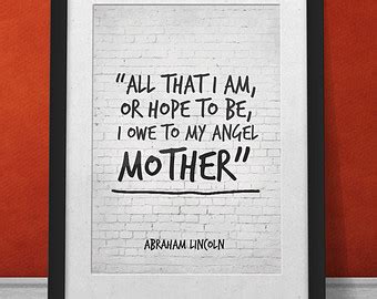 That some achieve great success, is proof to all that others can achieve it as well. Abraham Lincoln Quotes About Mothers. QuotesGram