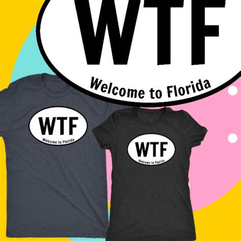 Wtf Welcome To Florida Shirt Womens And Mens Etsy