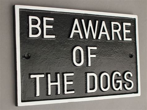 Be Aware Of The Dog Traditional Sign Dog Warning Signs Dog Signs