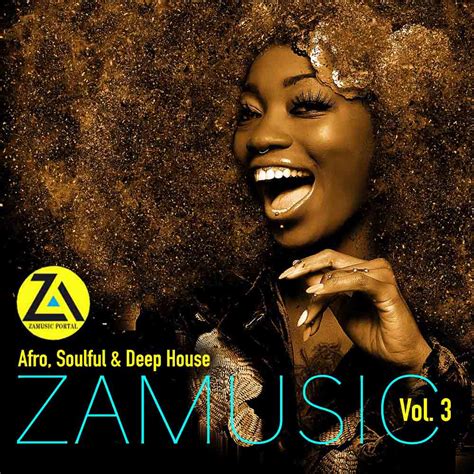 Download Album Va Zamusic Present Afro Soulful And Deep House Vol 3