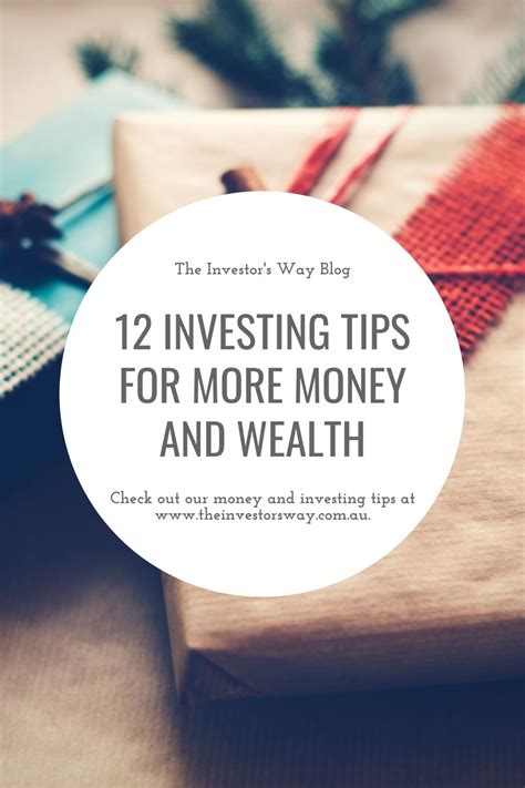 12 Investing Tips For More Money And Wealth The Investors Way