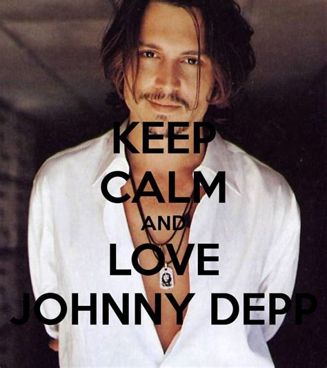 A Keep Calm Post I Can Endorse Johnny Depp Quotes Johnny Johnny Depp