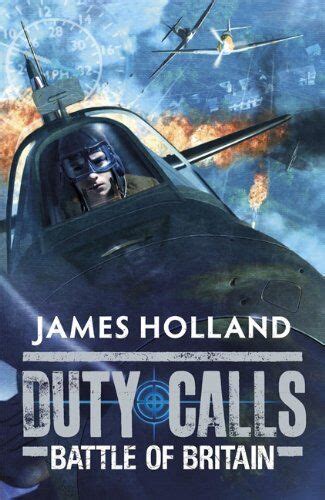 Duty Calls Battle Of Britain By James Holland Ebay