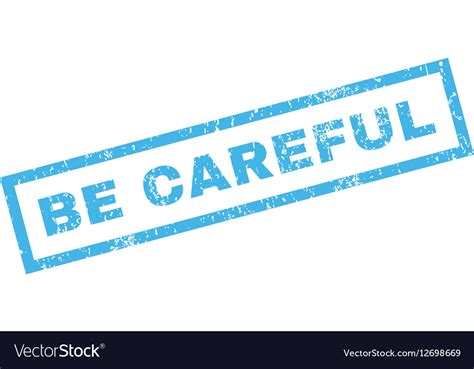 Be Careful Rubber Stamp Royalty Free Vector Image