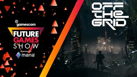 Off The Grid Cinema Part 1 Future Games Show Gamescom 2022 Youtube