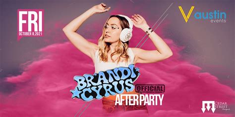 Official Afterparty With Brandi Cyrus Tickets At Cedar Street Courtyard In Austin By V Events