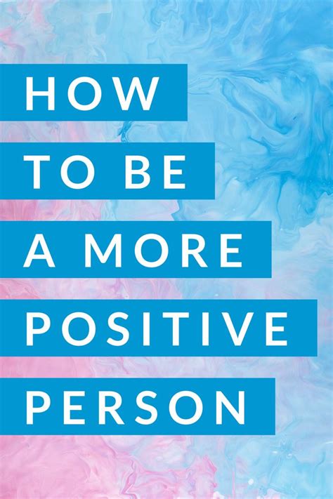 How To Be A More Positive Person A Thousand Lights Positivity