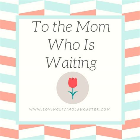 To The Mom Who Is Waiting