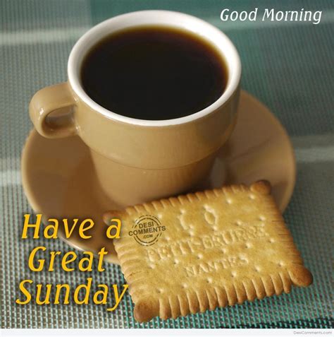 Have A Great Sunday Good Morning