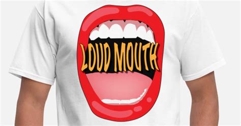 Loud Mouth Mens T Shirt Spreadshirt