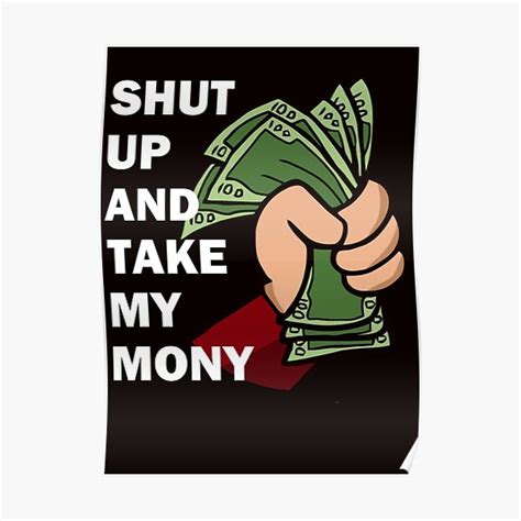 Shut Up And Take My Money Meme Cartoon Poster By Candyloo Redbubble