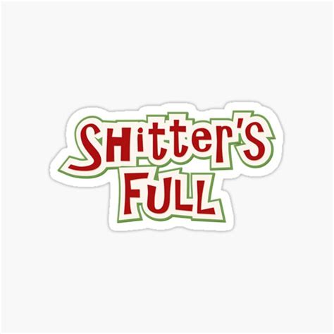 Shitters Full Sticker For Sale By Folfol Redbubble