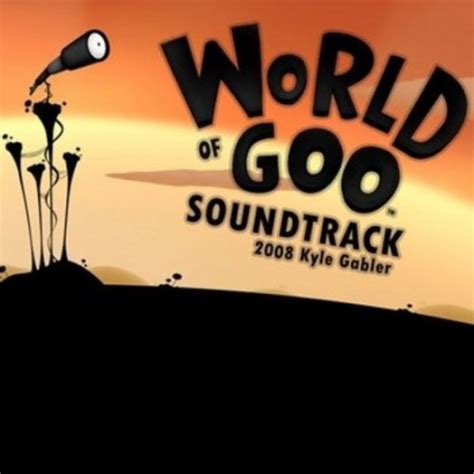 Ecoutez World Of Goo Soundtrack Sur Abandonware Biiper