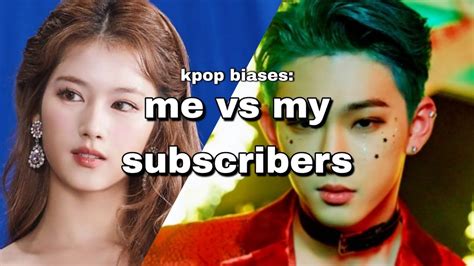 Kpop Biases Of Each Group Me Vs My Subscribers Youtube