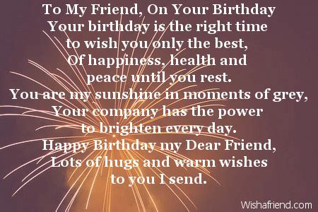 Birthday shouts out to the best friend one can ever have in the universe, happy birthday to you. To My Friend, On Your Birthday, Friends Birthday Poem