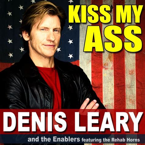 Denis Learys Kiss My Ass Exclusive Premiere Audio Huffpost