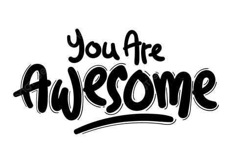 You Are Awesome Word Vector You Are Awesome Png And Vector With