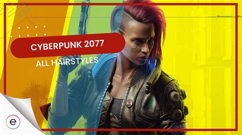 Cyberpunk 2077 All Hairstyles And How To Change