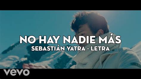 Sebastián Yatra No Hay Nadie Más Letra Youtube
