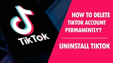 How To Delete TikTok Account Permanently Uninstall TikTok YouTube