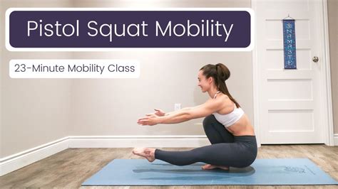 23 Minute Yoga Mobility Class Pistol Squat Mobility Youtube