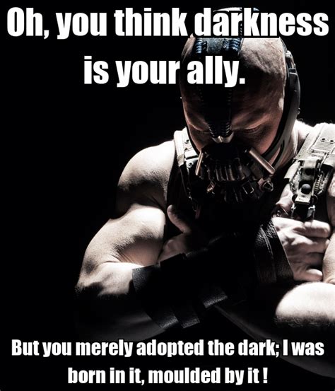 Here are top 40+ of bane's quotes that ought to reduce the batman bane: You Merely Adopted The Dark I Was Born In It - Meme Pict