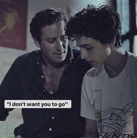 Call Me By Your Name Call Me By Your Name Cmbyn Quotes You Dont Want Me