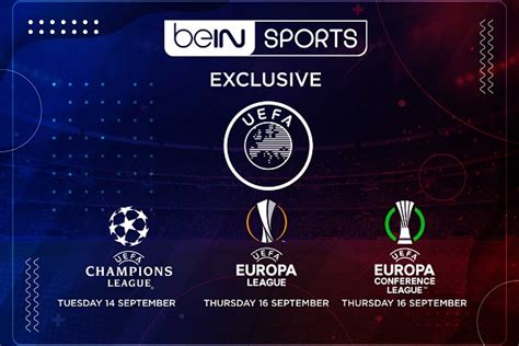 Bein Sports Brings Uefa Football Club Competitions To Mena Football News