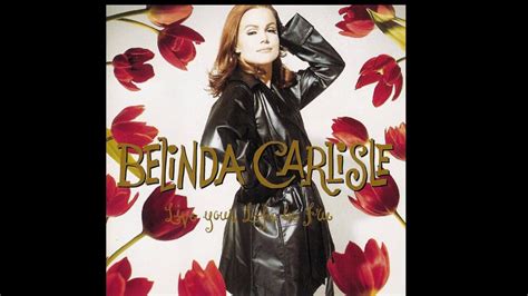 Belinda Carlisle ‎ Live Your Life Be Free Full Album Hd Live For Yourself Belinda Carlisle