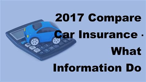 2017 Compare Car Insurance What Information Do I Need To Compare Car