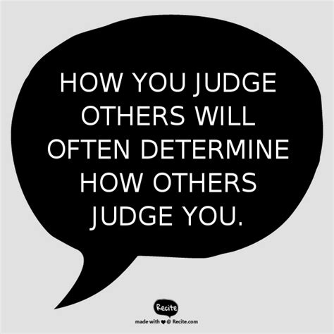 How You Judge Others Will Often Determine How Others Judge You