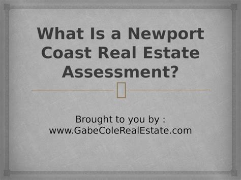 Pptx What Is A Newport Coast Real Estate Assessment Dokumentips