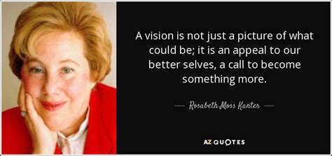 Top 25 Quotes By Rosabeth Moss Kanter Of 98 A Z Quotes