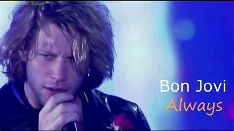 Mais vous ne pouvez pas voir son sang. Bon Jovi - Always (HQ Lyrics) - YouTube